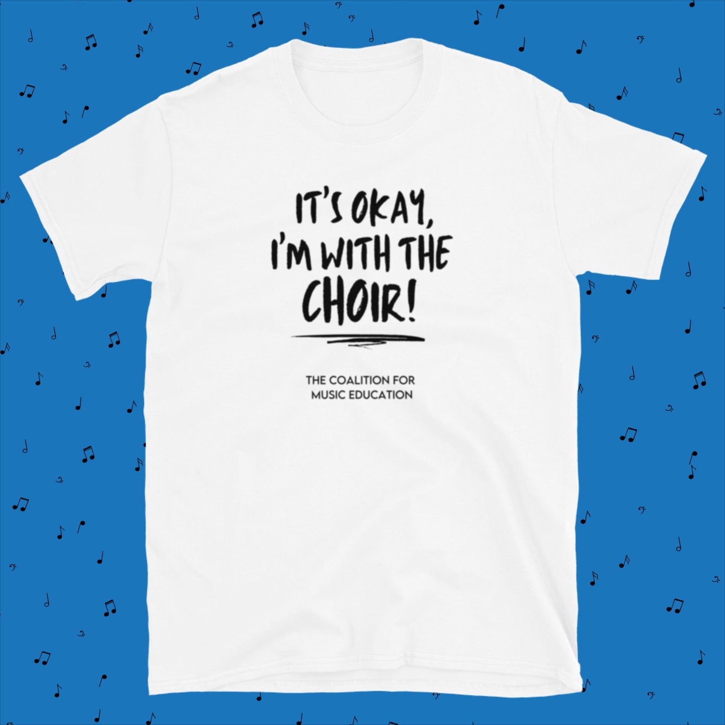 Short-Sleeve Unisex T-Shirt: It's Okay, I'm With The Choir!