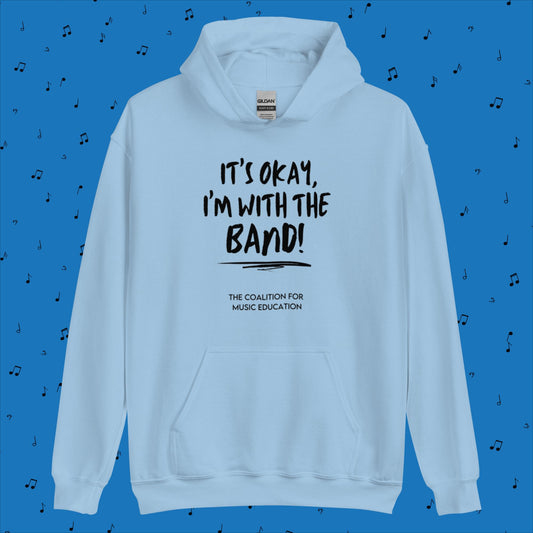 Unisex Hoodie: It's Okay, I'm With The Band!